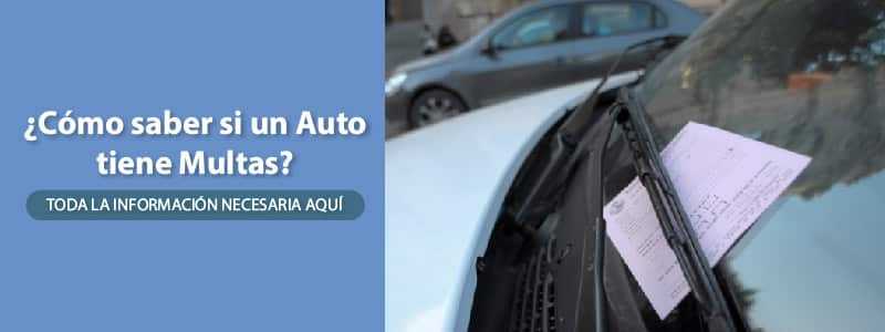 ¿Cómo saber si un Auto tiene Multas?